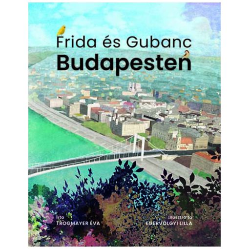 Frida és Gubanc Budapesten