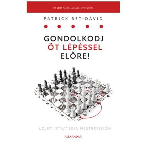 Gondolkodj öt lépéssel előre - Üzleti stratégia mesterfokon