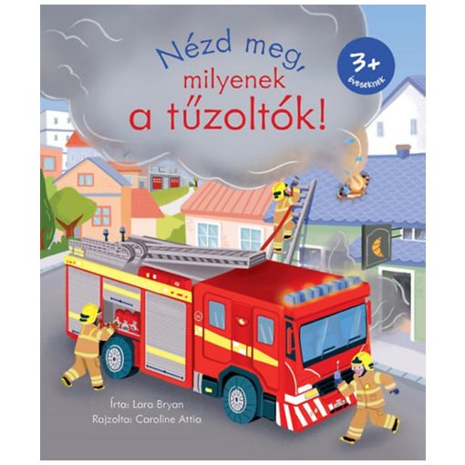 Nézd meg, milyenek a tűzoltók!