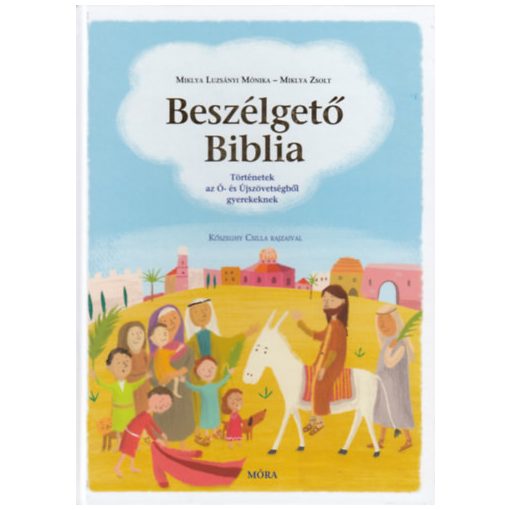 Beszélgető Biblia - Történetek az Ó- és Újszövetségből gyerekeknek