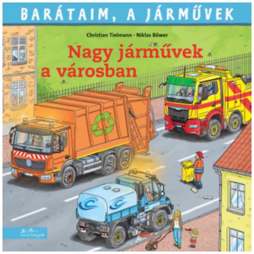 Barátaim, a járművek - Nagy járművek a városban