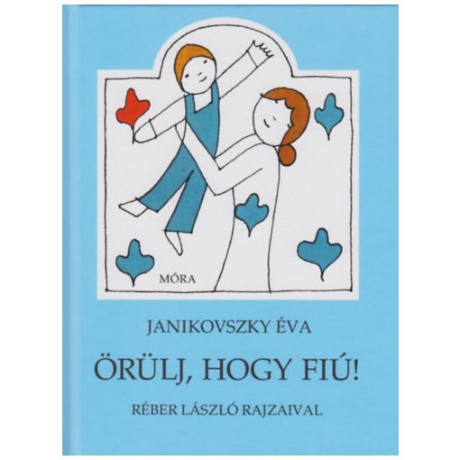 Örülj, hogy fiú!