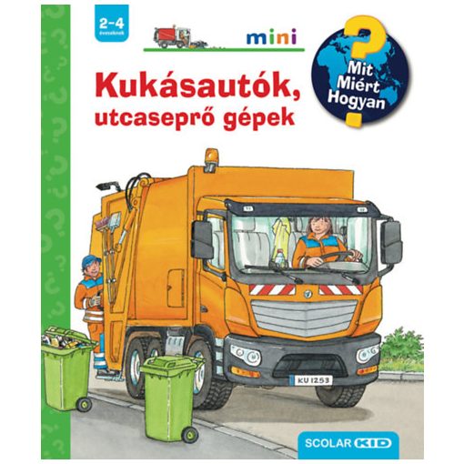 Kukásautók, utcaseprő gépek - Mit? Miért? Hogyan? Mini 57.