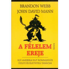   A félelem ereje - Egy amerikai elit kommandós üzleti és életviteli tanácsai