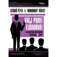   Válj profi előadóvá! - A kiemelkedő prezentáció tartásának 7 lépése