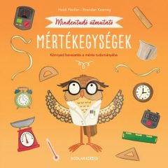   Mindentudó útmutató - Mértékegységek - Könnyed bevezetés a mérés tudományába