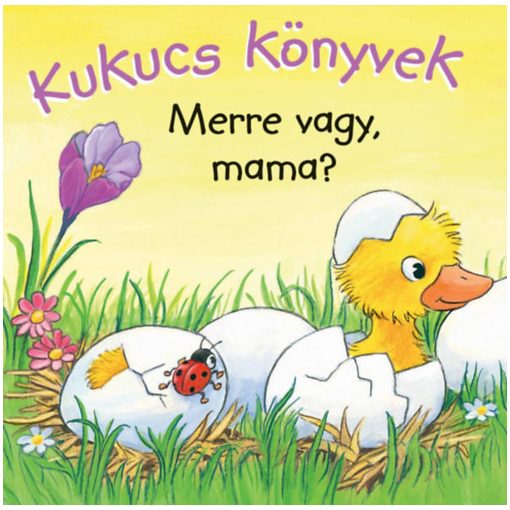 Kukucs könyvek - Merre vagy, mama?