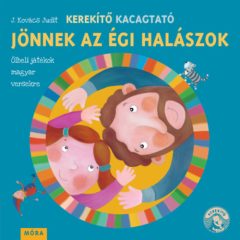   Kerekítő Kacagtató - Jönnek az égi halászok - Ölbeli játékok magyar versekre