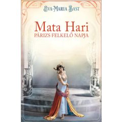 Mata Hari - Párizs felkelő napja