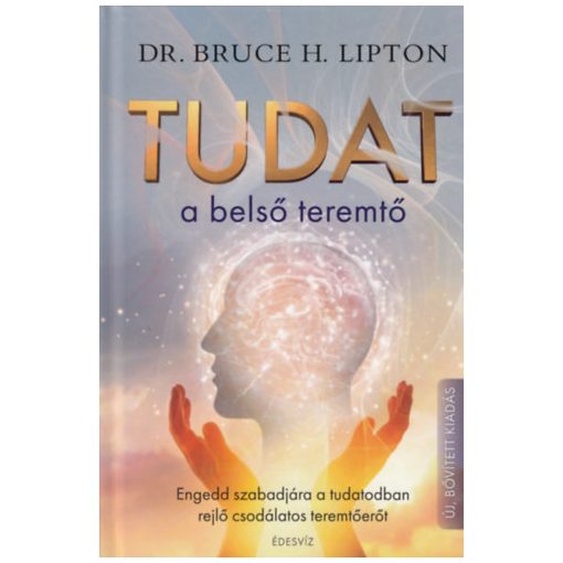 Tudat: a belső teremtő - Engedd szabadjára a tudatodban rejlő csodás teremtőerőt