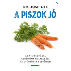   A piszok jó - Az áteresztő bél szindróma kialakulása és gyógyítása 5 lépésben