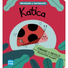 Katica - Barátunk a természet - Forgasd és figyelj!