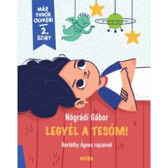 Legyél a tesóm! - Már tudok olvasni 2. Szint.