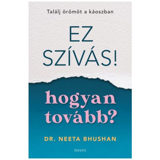 Ez szívás - hogyan tovább? - Találj örömöt a káoszban