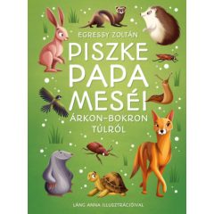 Piszke papa meséi árkon-bokron túlról