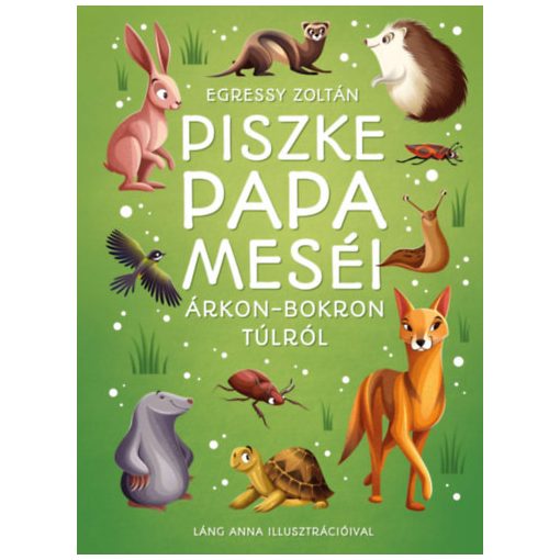 Piszke papa meséi árkon-bokron túlról