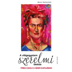   A világegyetem szerelmi ölelése - Frida Kahlo a siker kapujában