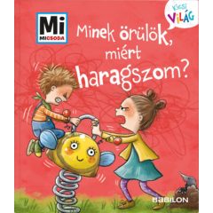   Minek örülök, miért haragszom?! - Mi Micsoda Kicsi világ 1. - kihajtható fülekkel