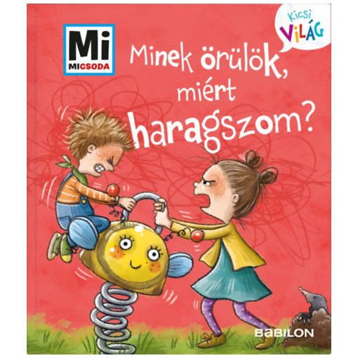 Minek örülök, miért haragszom?! - Mi Micsoda Kicsi világ 1. - kihajtható fülekkel