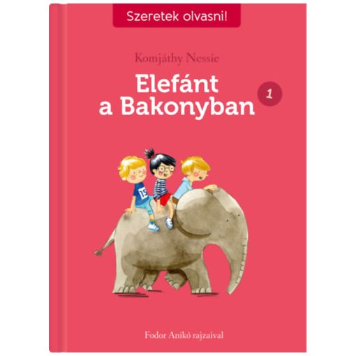 Elefánt a Bakonyban 1. - Szeretek olvasni!