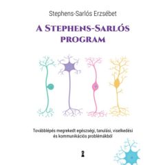   A Stephens-Sarlós-program - Továbblépés megrekedt egészségi, tanulási, viselkedési és kommunikációs problémákból