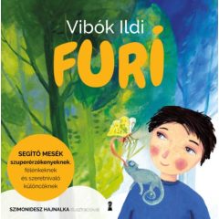   Furi - Segítő mesék szuperérzékenyeknek, félénkeknek és szeretnivaló különcöknek