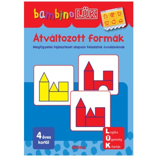 Bambino LÜK - Átváltozott formák! - Megfigyelés fejlesztését alapozó feladatok óvodásoknak