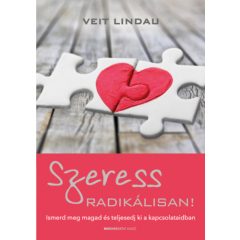   Szeress radikálisan! - Ismerd meg magad és teljesedj ki a kapcsolataidban