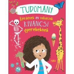   Tudomány - Kérdések és válaszok kíváncsi gyerekeknek d774