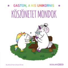   Gaston érzelmei - Köszönetet mondok - Gaston, a kis unikornis