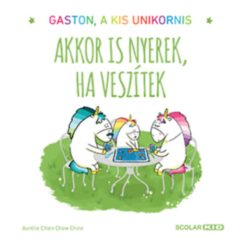   Gaston érzelmei - Akkor is nyerek, ha veszítek - Gaston, a kis unikornis