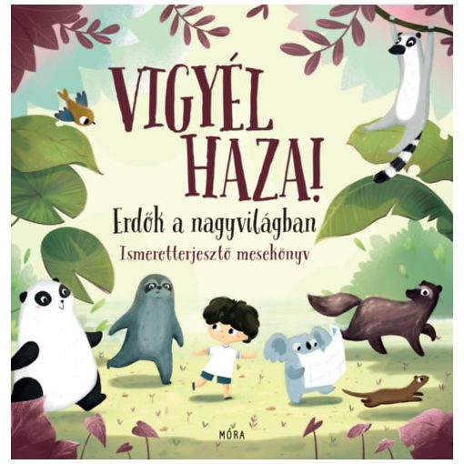 Vigyél haza! - Erdők a nagyvilágban