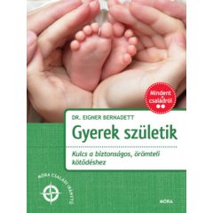   Gyerek születik - Kulcs a biztonságos, örömteli kötődéshez