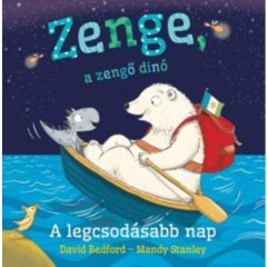 Zenge, a zengő dinó - A legcsodálatosabb nap