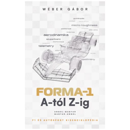 Forma-1 A-tól Z-ig - F1 és autósport kisenciklopédia