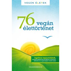 76 Vegán élettörténet - Vegán életek