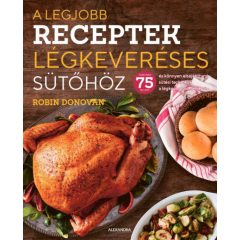   A legjobb receptek légkeveréses sütőhöz - Air fryer receptek 