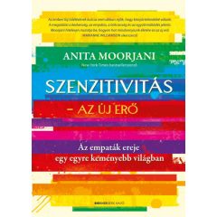   Szenzitivitás - Az új erő - Az empaták ereje egy egyre keményebb világban