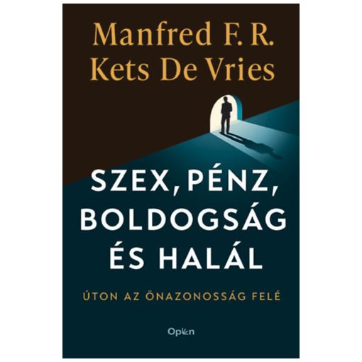 Szex, pénz, boldogság és halál - Úton az önazonosság felé