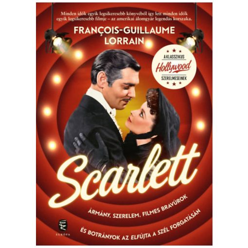 Scarlett - Ármány, szerelem, filmes bravúrok és botrányok az Elfújta a szél forgatásán