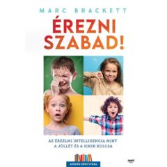   Érezni szabad! - Az érzelmi intelligencia mint a jóllét és a siker kulcsa