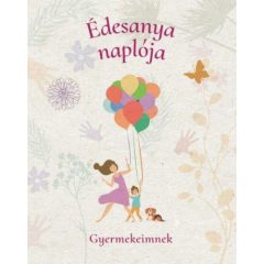 Édesanya naplója - Gyermekeimnek