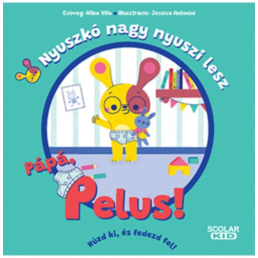 Nyuszkó nagy nyuszi lesz - Pápá, pelus!