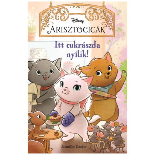 Disney - Arisztocicák - Itt cukrászda nyílik!