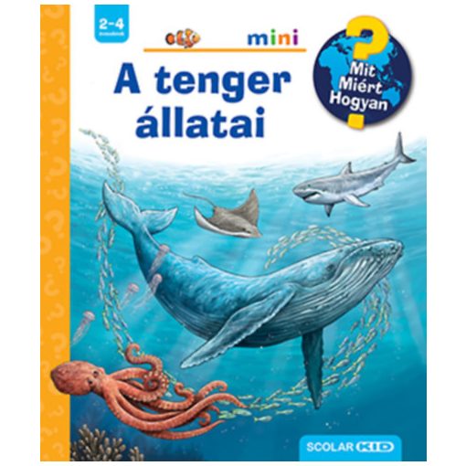 A tenger állatai - Mit? Miért? Hogyan? Mini 60.