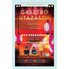 Gasztroutazások - Inspiráló útikalauz