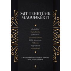   Mit tehetünk magunkért? - A Nyitott Akadémia válogatott előadásai belső erőforrásainkról