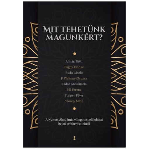 Mit tehetünk magunkért? - A Nyitott Akadémia válogatott előadásai belső erőforrásainkról