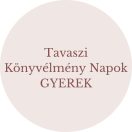 Tavaszi Könyvélmény Napok - GYEREK
