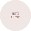 HETI AKCIÓ - HÉTFŐTŐL VASÁRNAPIG